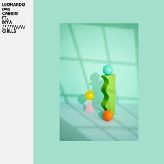 Leonardo Das Cabrio - Chills ft. Diya
