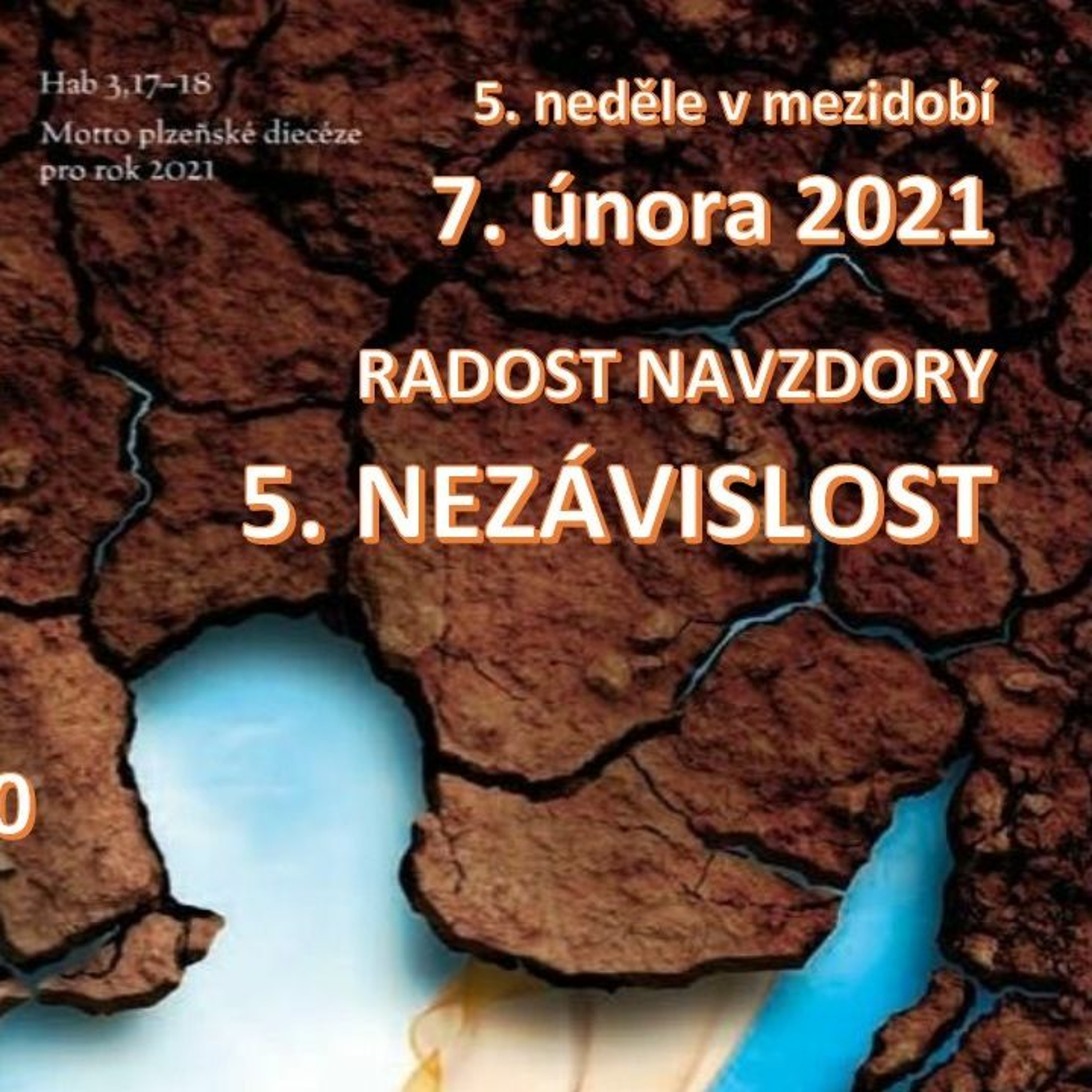 5. neděle v mezidobí 2021 "Radost navzdory: 5. Nezávislost" episode artwork
