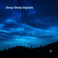 Deep Sleep Signals