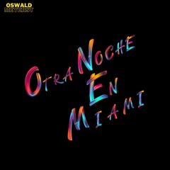 Oswald Meyerst  - Otra Noche En Miami
