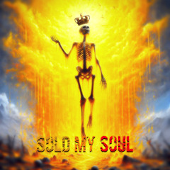 Sold my soul