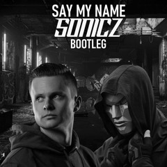CARV - Say My Name (Sonicz Bootleg) FREE DL