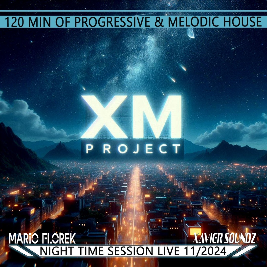 Stream XM Project - Night Time Session Live 11/2024 by Mario Florek ...