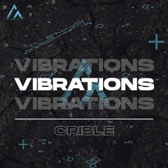 Crible - Vibrations (Free Release)
