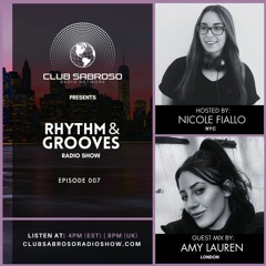 Rhythm + Grooves Radio Show EP 007 - Guest Set by Amy Lauren