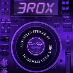 3rox Selex Episode .01