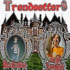 Trendsetters (Feat. Acid Souljah)