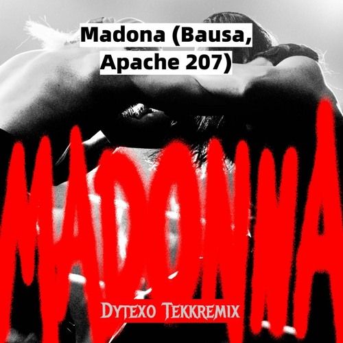 Bausa, Apache 207 - Madonna (Dytexo Tekk Remix)