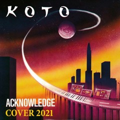 Koto - Acknowledge (Opposite Direction - Cover 2021)