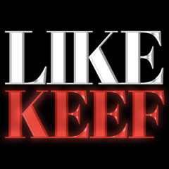 Like Keef