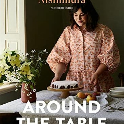 GET PDF EBOOK EPUB KINDLE Around The Table: Delicious food for every day by  Julia Busuttil Nishimur