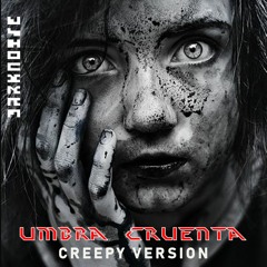 Umbra Cruenta (Creepy Version)