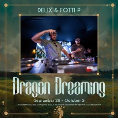 Delix & Fotti P @ Dragon Dreaming Festival 2023 [Water Stage]