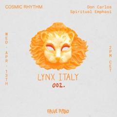LYNX Italy 002 - Cosmic Rhythm w/ Spiritual Emphasi & Don Carlos
