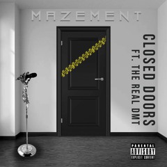 Closed Doors (feat. The Real DMT)