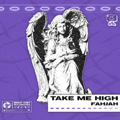 Fahjah - Take Me High