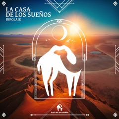 Dipolair - La Casa De Los Sueños (Cafe De Anatolia)