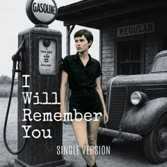 I Will Remenber You (Single Version)