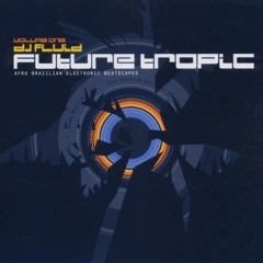 798 - Future Tropic by DJ Fluid vol.1 (2000)