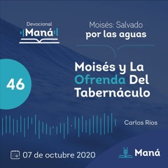 Carlos Ríos - Moisés Y La Ofrenda Del Tabernáculo - 07 de octubre 2020