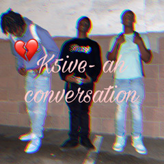 ah conversation- k5ive