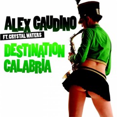 Alex Gaudino Feat. Crystal Waters - Destination Calabria (DJ Safiter Remix)