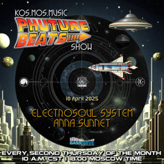 Electrosoul System & Anna Sunnet - Phuture Beats Show @ Bassdrive.com 10.04.25