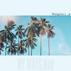 Bonganii_X - My Ways