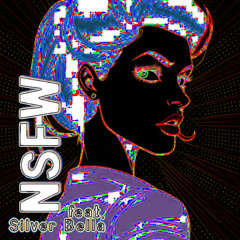 NSFW (feat. Silver Bella)