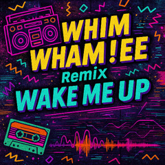 🎧 WHIM WHAM!EE Remix x Wake Me Up (Trap Flip Tuesday Instrumental)