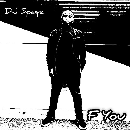 DJ Spaqz - F You