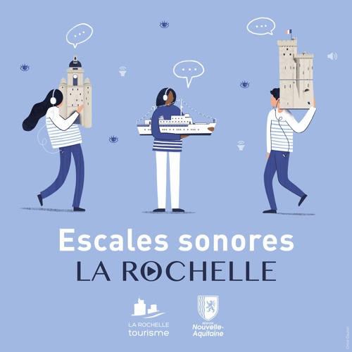 LES PODCASTS DE LA ROCHELLE TOURISME