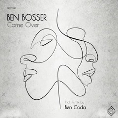 Come Over - (Ben Coda  Remix) OUT NOW