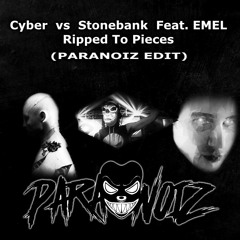 Cyber Vs Stonebank - Ripped To Pieces Feat. EMEL (ParaNoiz Edit)[FREE DOWNLOAD]