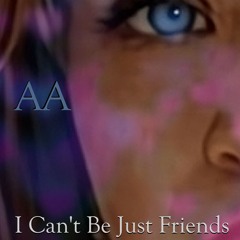 I Can't Be Just Friends