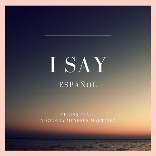 I Say - Espaniol