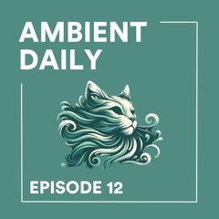 Ambient Daily - Episode 12 - Ambient Cat label
