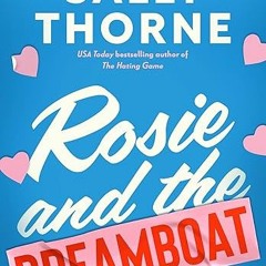 [Download PDF/Epub] Rosie and the Dreamboat (The Improbable Meet-Cute) - Sally  Thorne