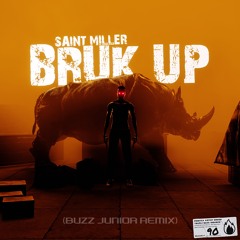 Saint Miller - Bruk Up (Buzz Junior Remix)