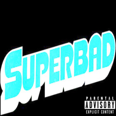 S U P E R B A D - Nel$