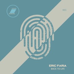 Eric Faria - Back To Life_Download (exclusive bandcamp - 30 days)