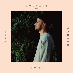 Domi ✰ Alle Tanzen Podcast #49