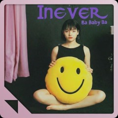 Inever - Ba Baby Ba