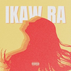 The Highway Collective - Ikaw Ra (feat. ASH)