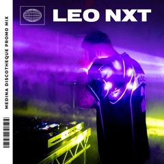 Leo NXT Presents - The Medina Discotheque