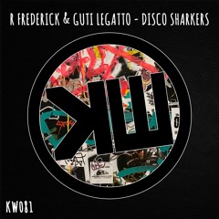 KW081: R Frederick & Guti Legatto - Disco Sharkers