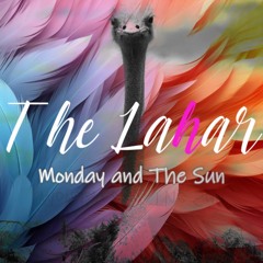 The Lahar - Monday and The Sun (original mix)