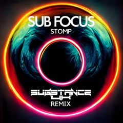 Sub Focus - Stomp (Substance UK Remix)