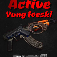 Yung Foeski Active