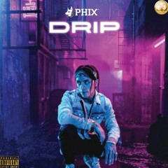 Phix - DRIP